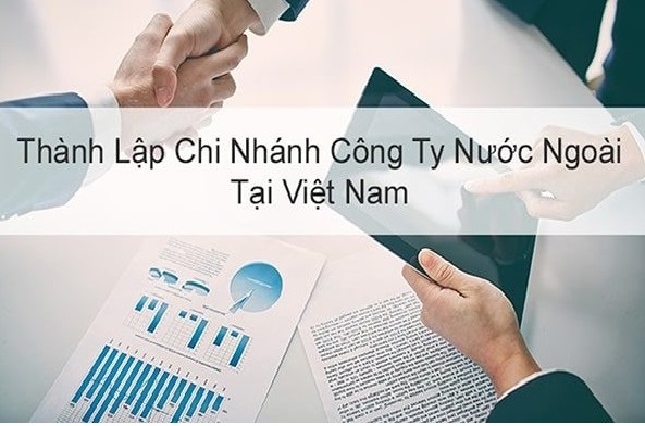 Thành lập chi nhánh công ty nước ngoài tại Việt Nam 