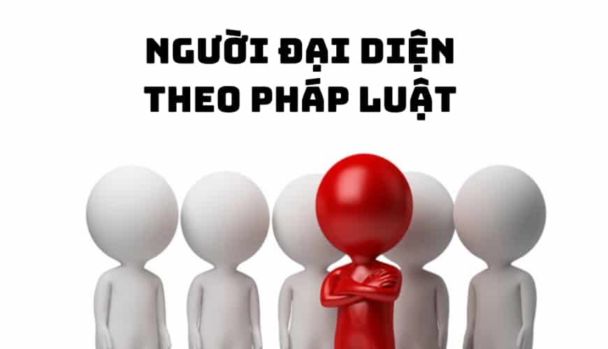 Một số quy định mới về người đại diện theo pháp luật